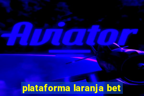 plataforma laranja bet